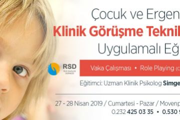 ÇOCUK VE ERGENLERLE KLİNİK GÖRÜŞME TEKNİKLERİ EĞİTİMİ (UYGULAMALI)